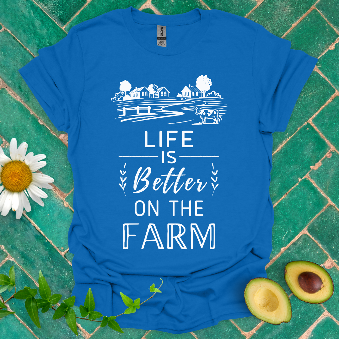 Life Is Better on Farm Tee