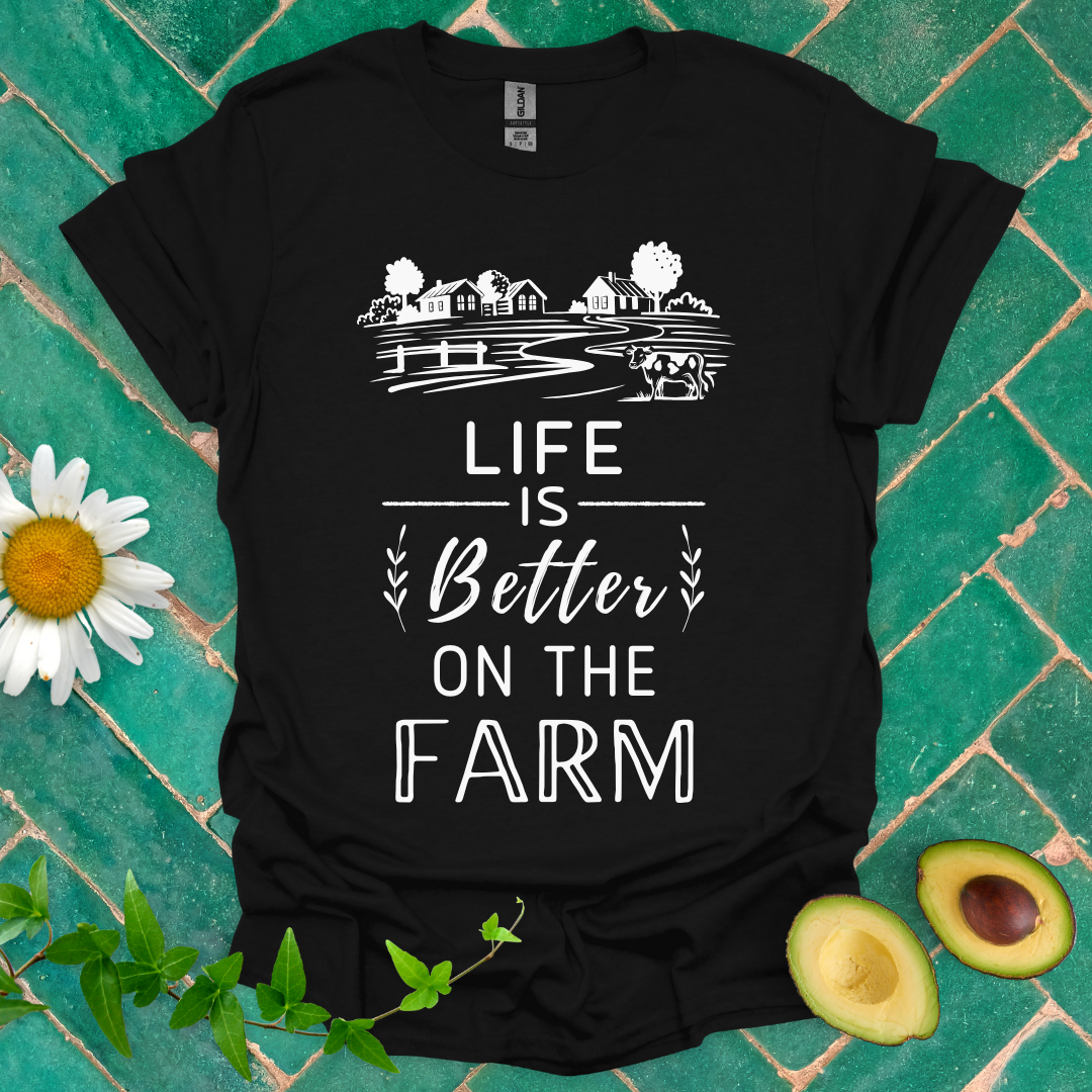 Life Is Better on Farm Tee
