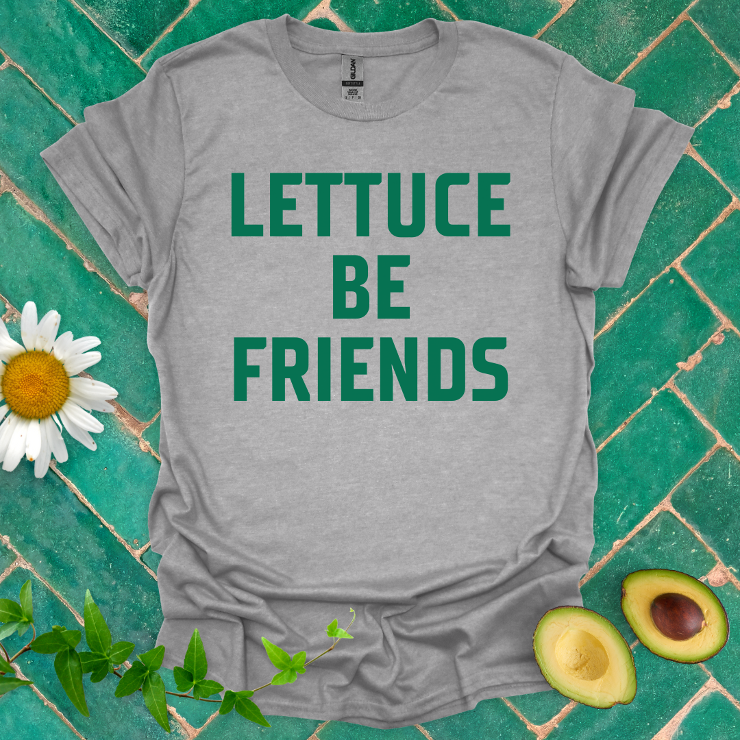 Lettuce Be Friends Tee