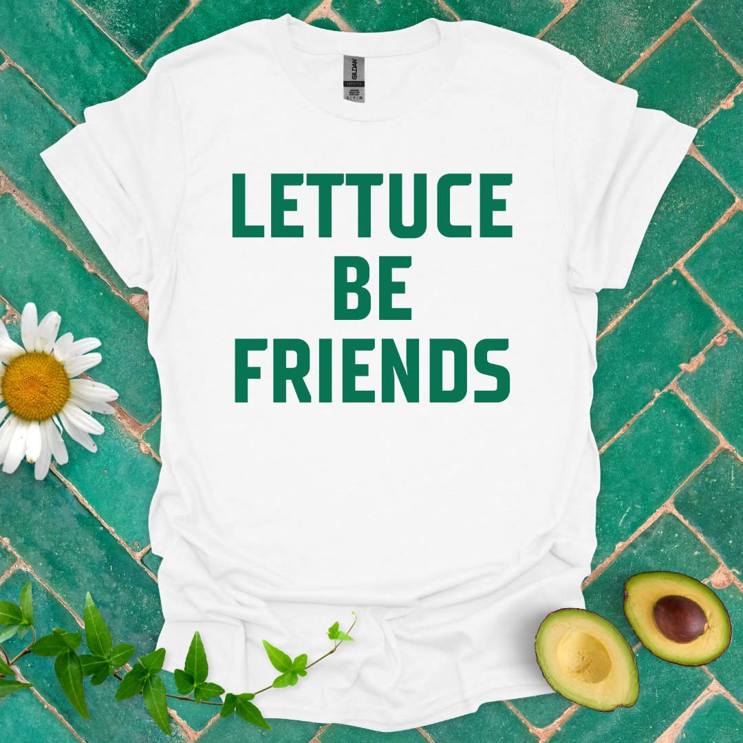 Lettuce Be Friends Tee