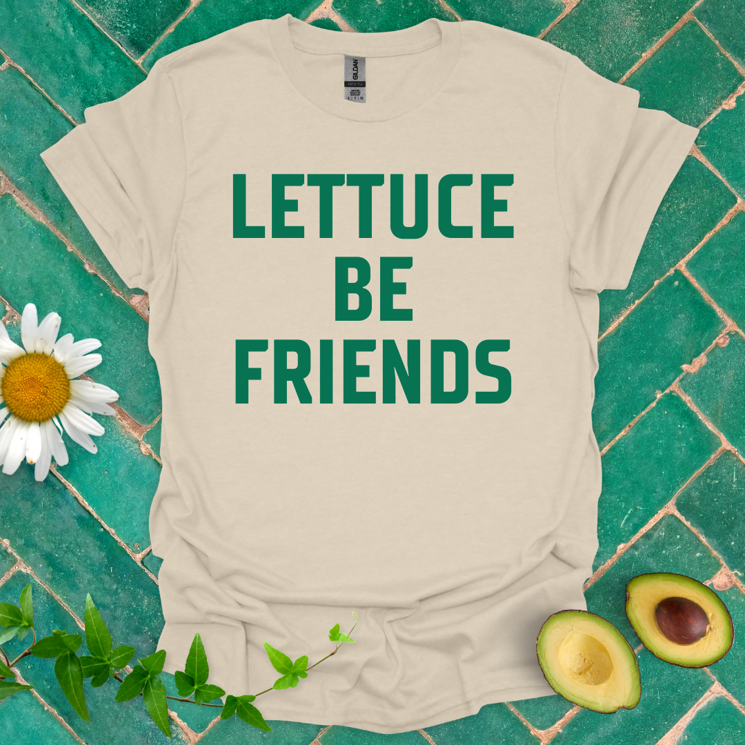 Lettuce Be Friends Tee