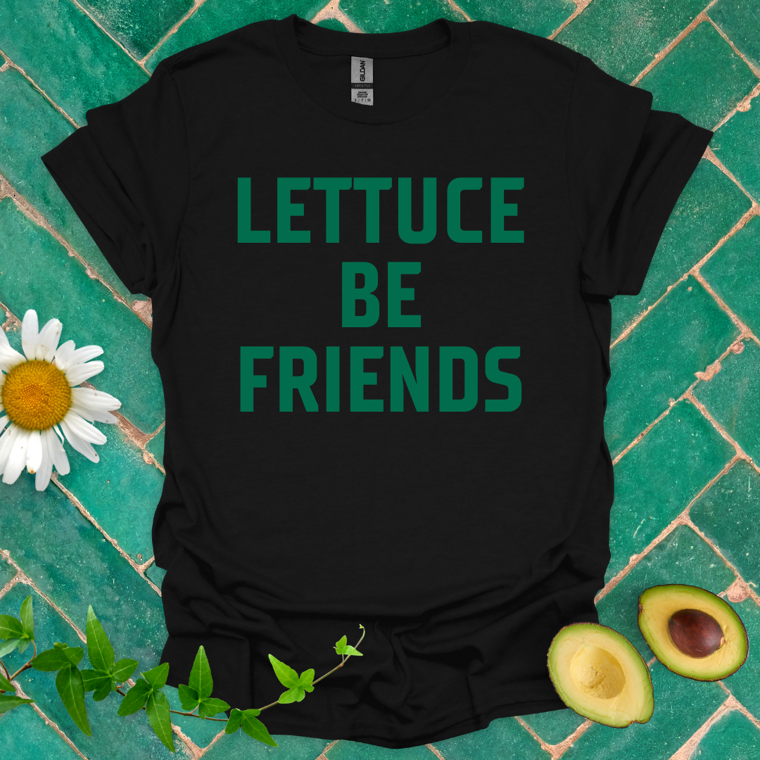 Lettuce Be Friends Tee