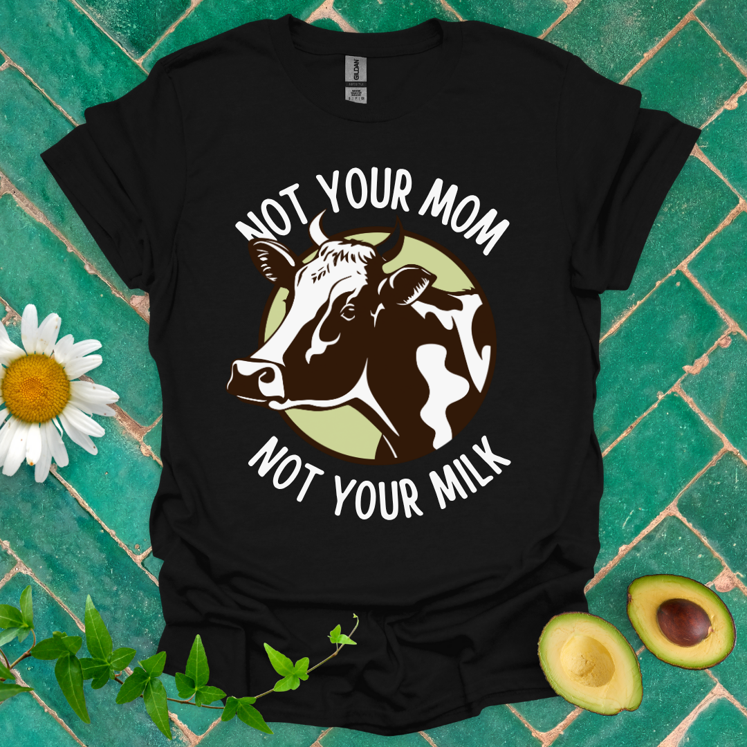 Not Your Milk Tee