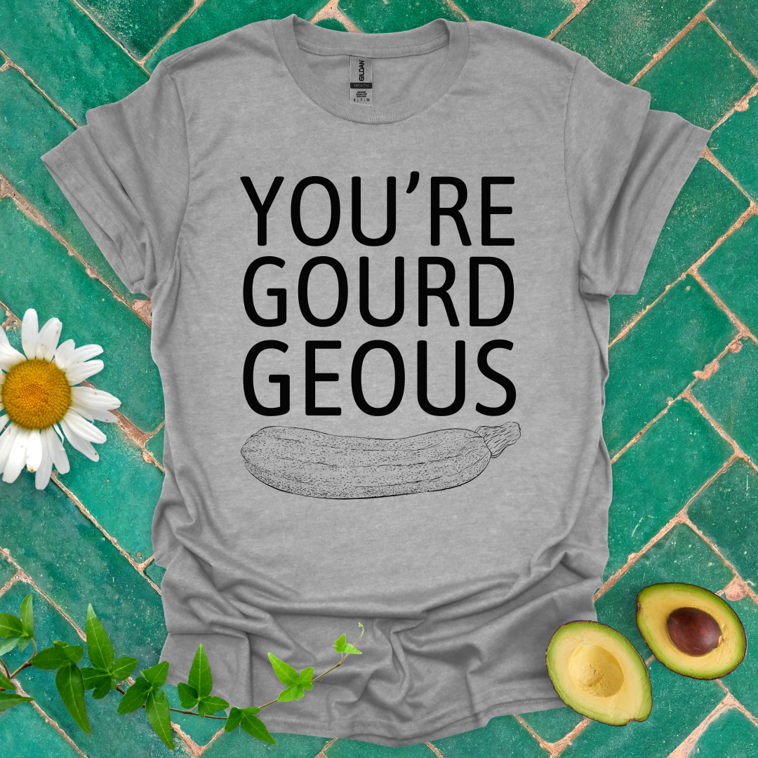 You're Gourd-geous Tee