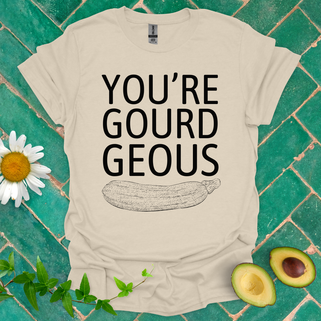 You're Gourd-geous Tee