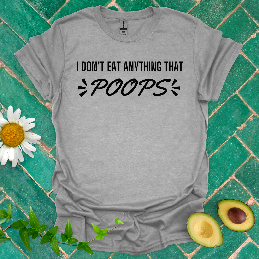 I Don’t Eat That Tee