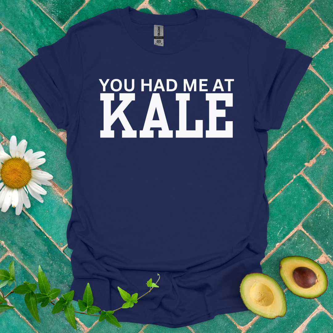 You Had Me at Kale Tee