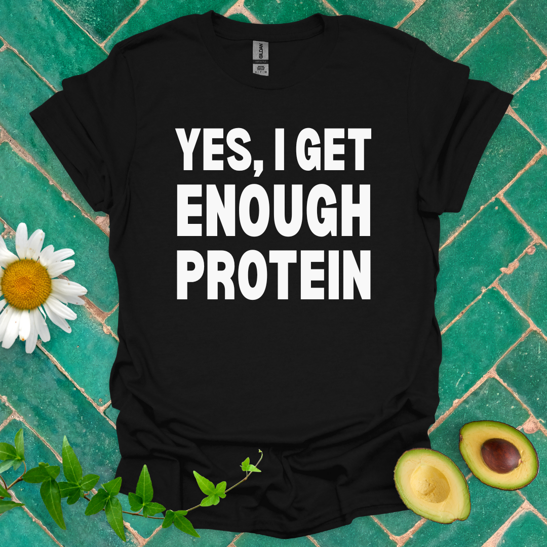 Enough Protein Tee