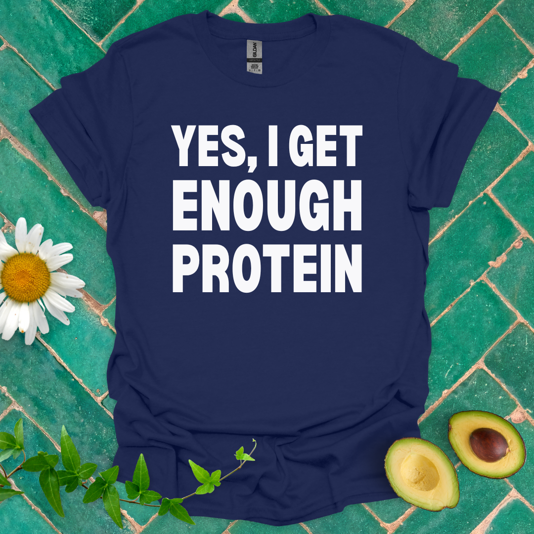 Enough Protein Tee