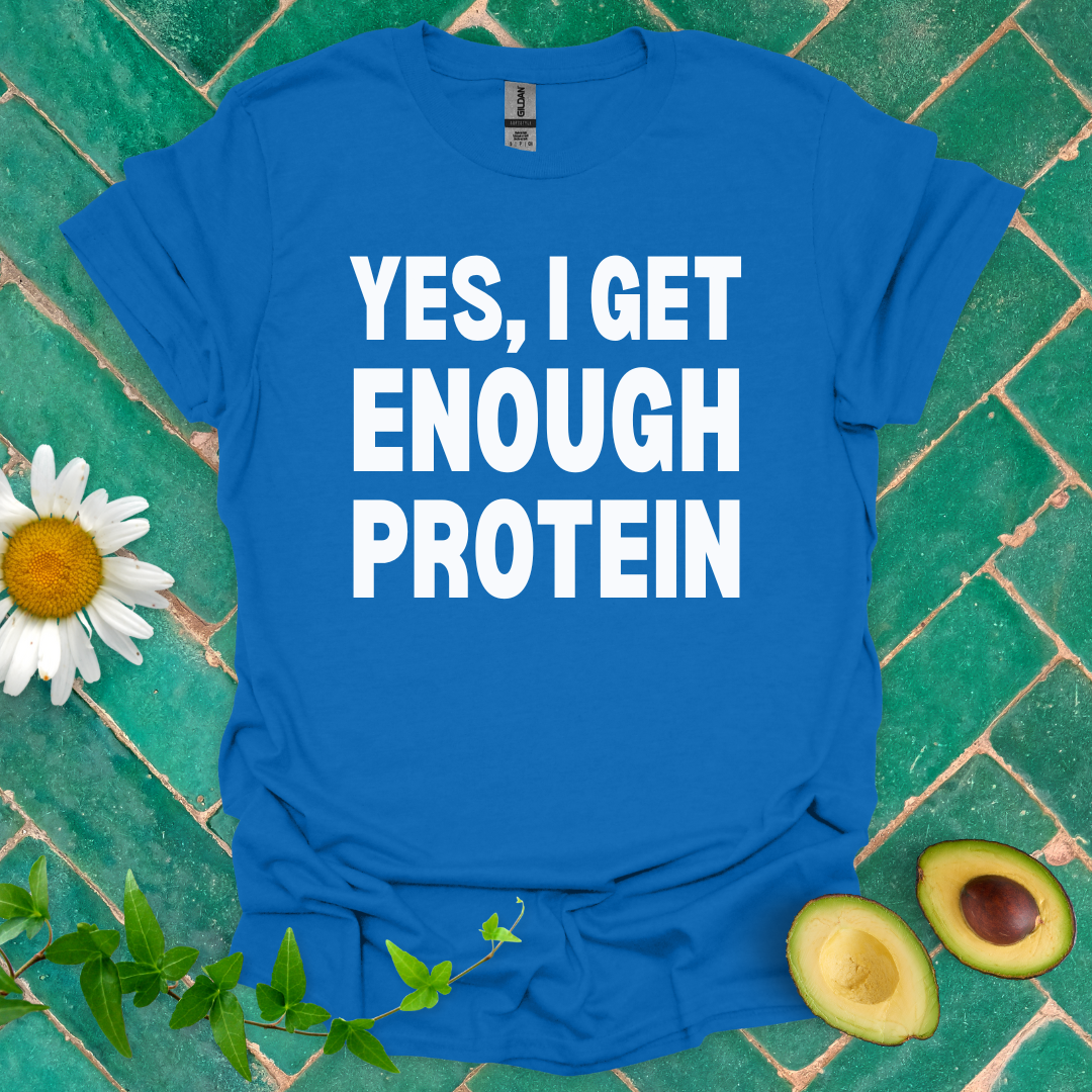 Enough Protein Tee