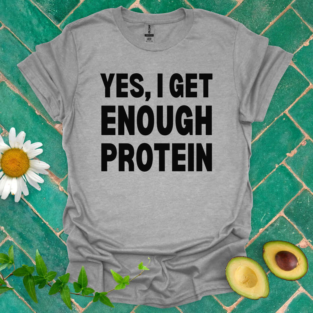 Enough Protein Tee