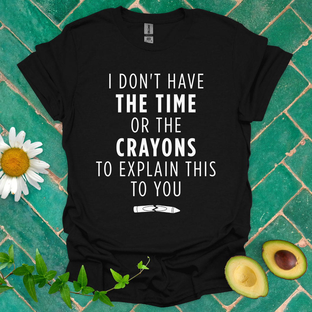No Time No Crayons Tee