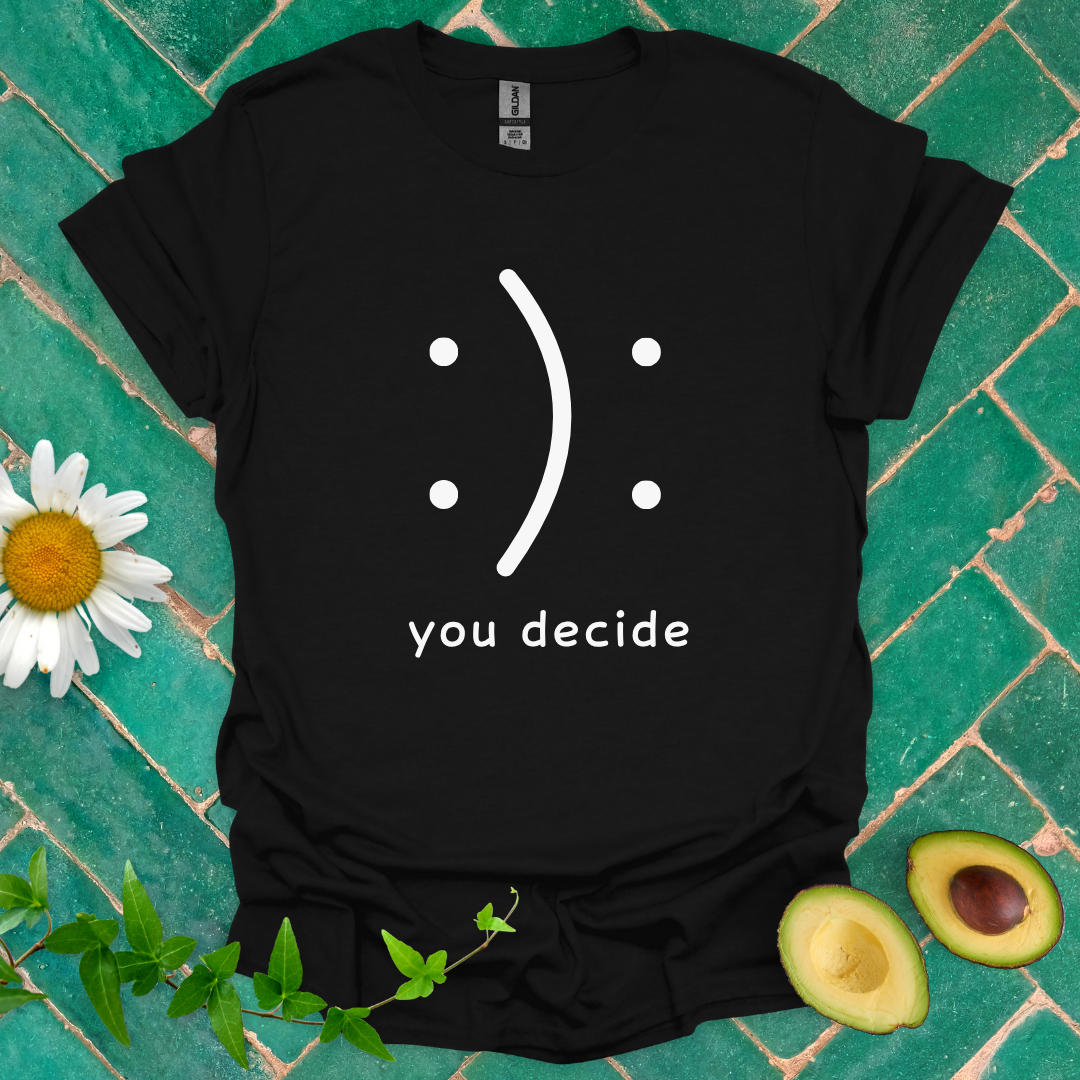 You Decide Tee