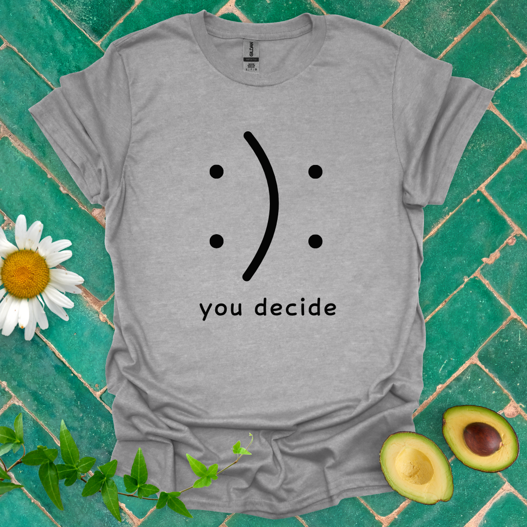 You Decide Tee