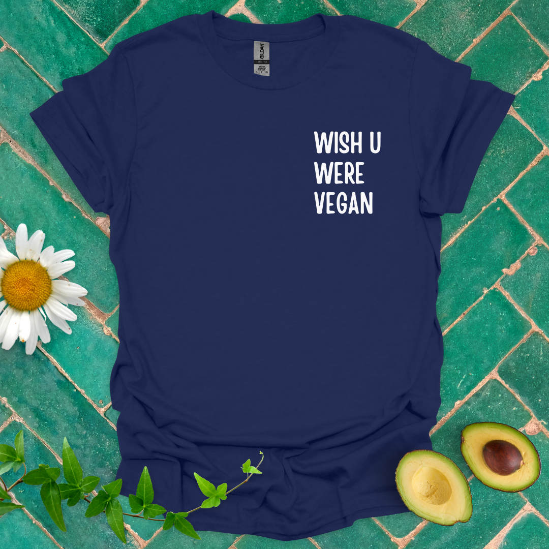 Wish U Were Vegan Tee