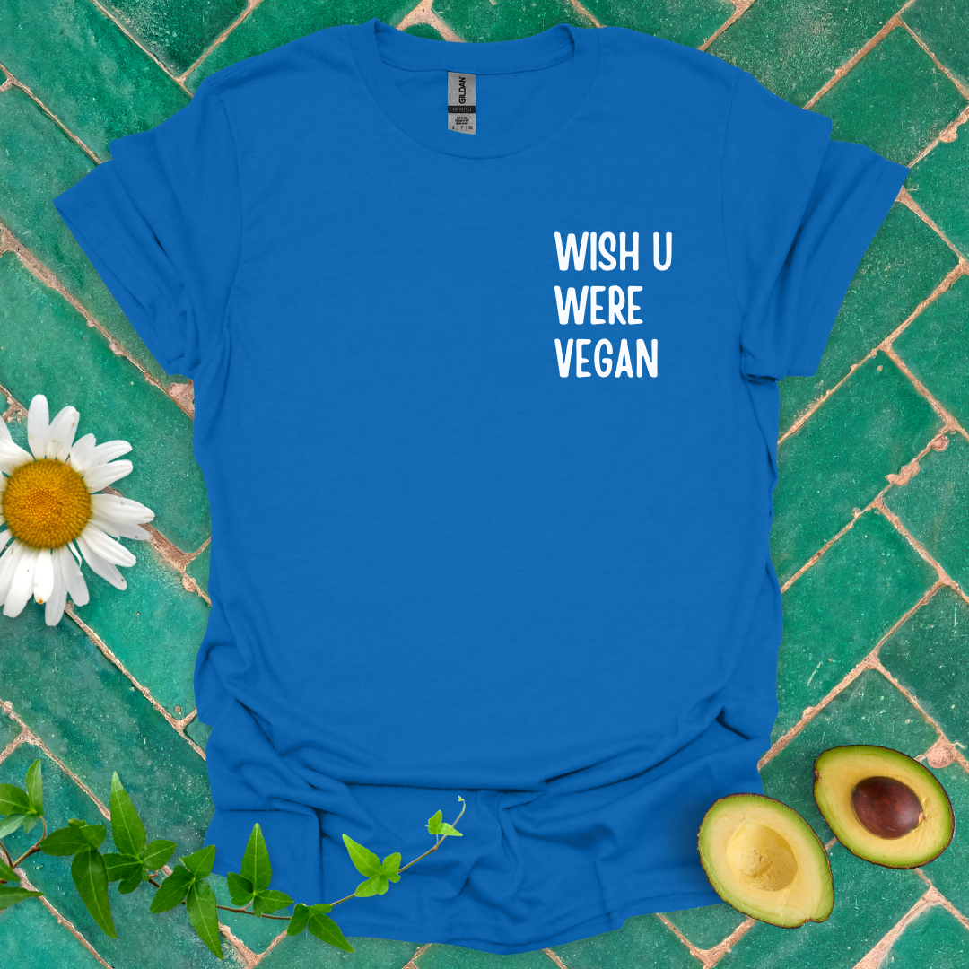 Wish U Were Vegan Tee