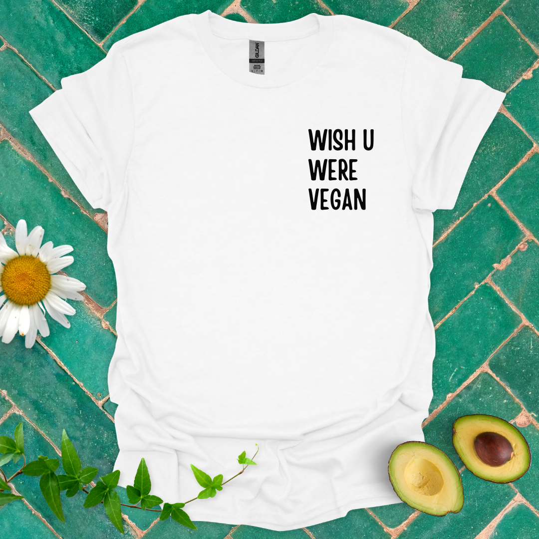Wish U Were Vegan Tee