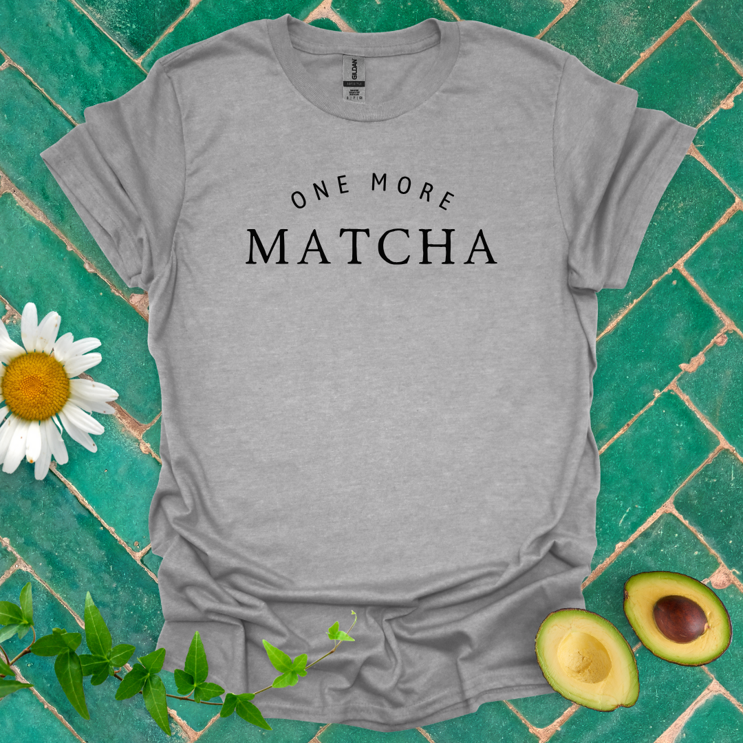 One More Matcha Tee