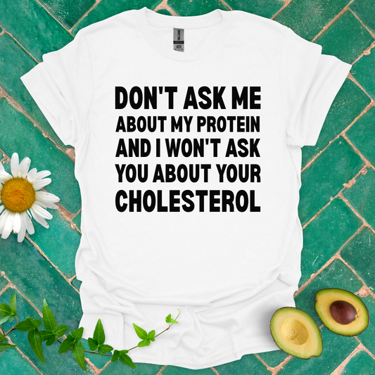 Don’t Ask Me Tee