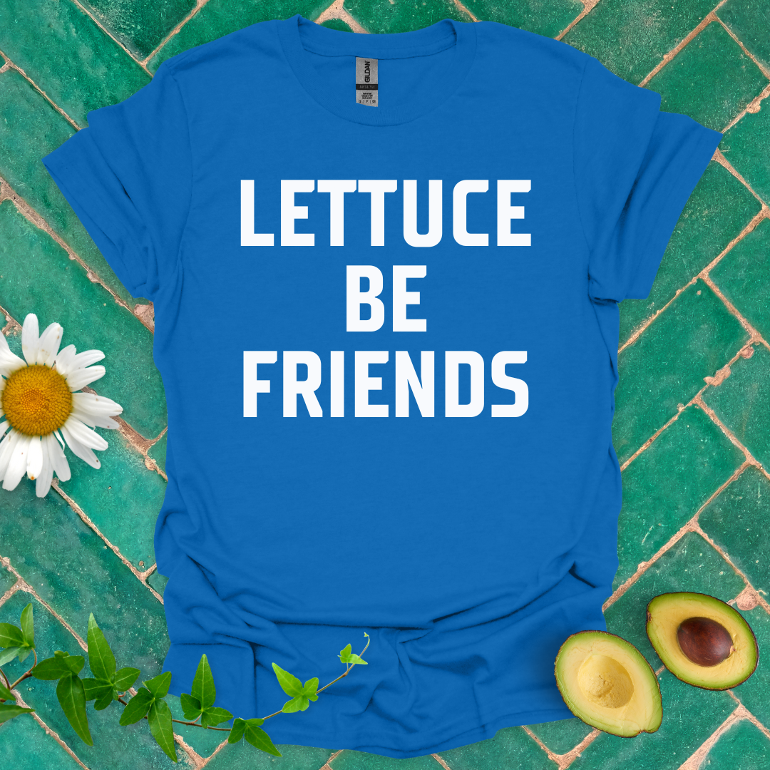 Lettuce Be Friends Tee