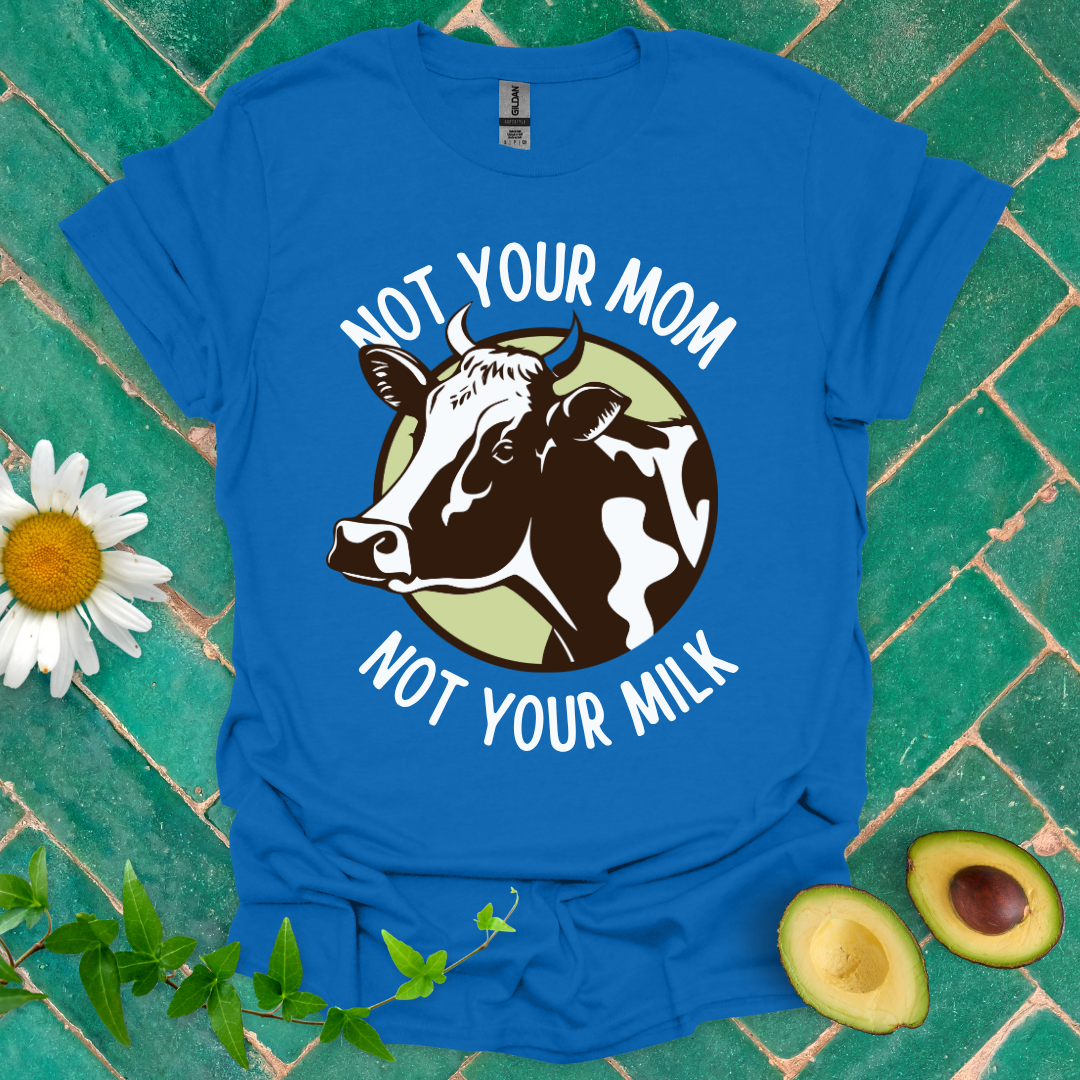 Not Your Milk Tee