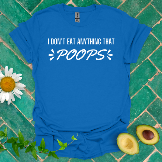 I Don’t Eat That Tee