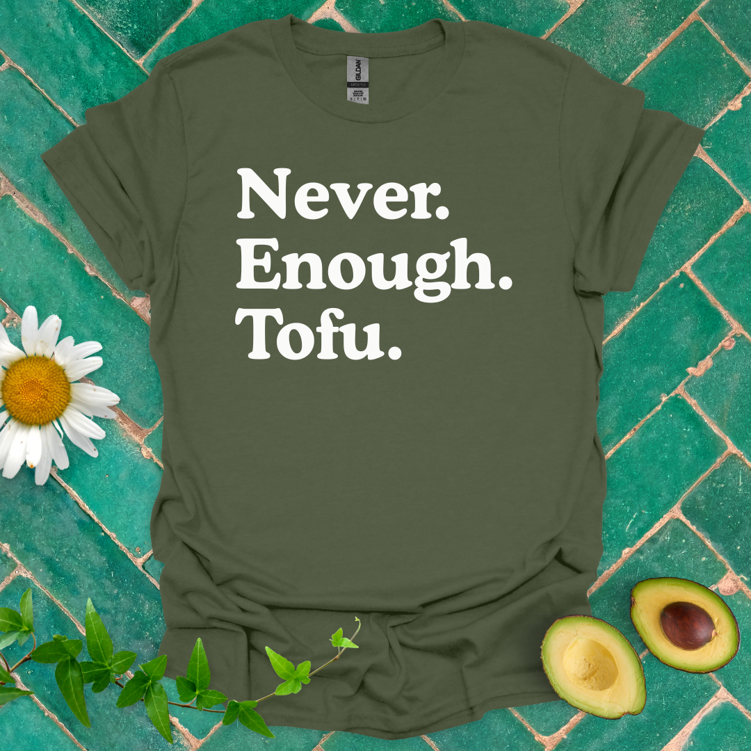 Never Enough Tofu Tee