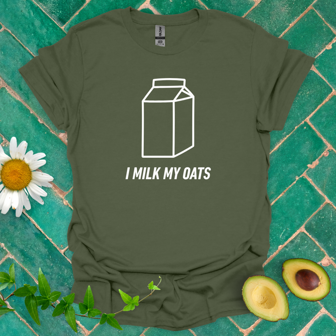 I Milk My Oats Tee