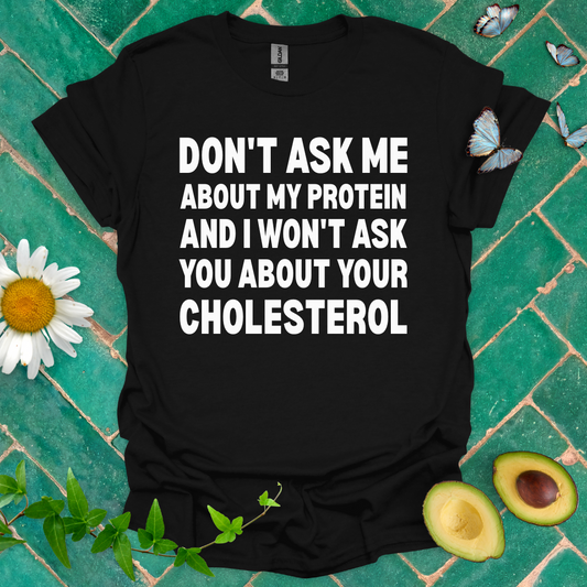 Don’t Ask Me Tee