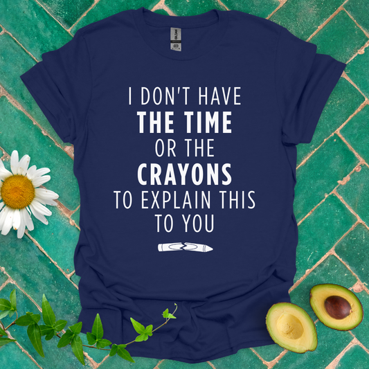No Time No Crayons Tee